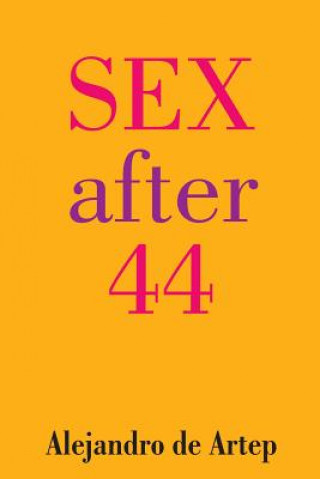 Kniha Sex After 44 Alejandro De Artep