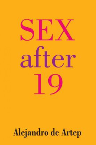 Kniha Sex After 19 Alejandro De Artep