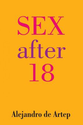 Книга Sex After 18 Alejandro De Artep