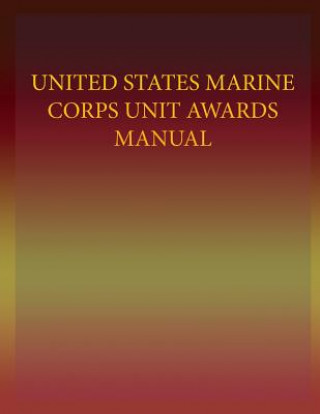 Kniha United States Marine Corps Unit Awards Manual Department of the Navy