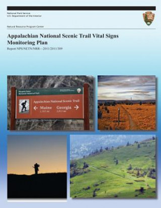 Kniha Appalachian National Scenic Trail Vital Signs Monitoring Plan U S Department of the Interior