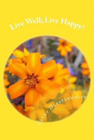 Carte Live Well; Live Happy! Cathy Duesterhoeft