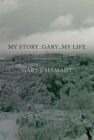 Livre My Story..Gary..My Life Gary J Hamady