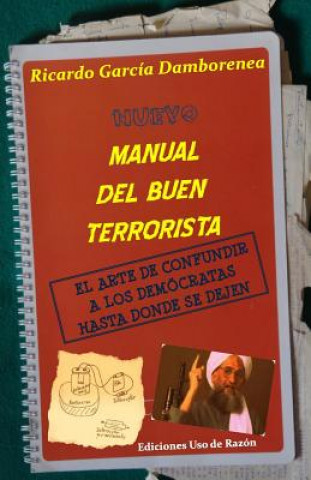 Book Nuevo manual del buen terrorista: El arte de confundir a los demócratas hasta donde se dejen Ricardo Garcia Damborenea