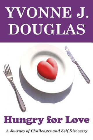 Книга Hungry For Love: A Journey of Challenges and Self Discovery Gwenton Sloley