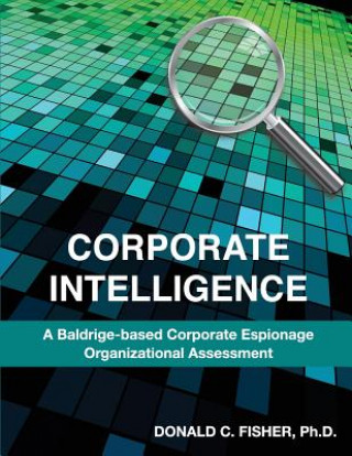 Kniha Corporate Intelligence: A Baldrige-Based Corporate Espionage Organizational Assessment Ph D Donald C Fisher