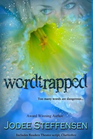 Kniha Wordtrapped: Too many words are dangerous... Jodee Steffensen