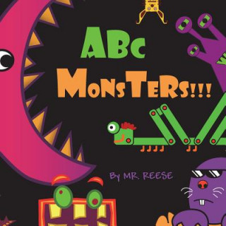 Kniha ABC Monsters: The A Is For AAAAAAHH!!! The Z Is For Zither... MR Reese