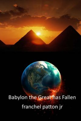 Книга Babylon the Great has Fallen Franchel Patton