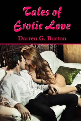 Kniha Tales of Erotic Love Darren G Burton