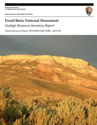 Könyv Fossil Butte National Monument Geologic Resources Inventory Report National Park Service