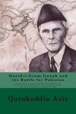 Kniha Quaid-i-Azam Jinnah and the Battle for Pakistan Qutubuddin Aziz