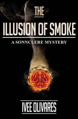 Kniha The Illusion of Smoke: The Prequel Ivee Olivares