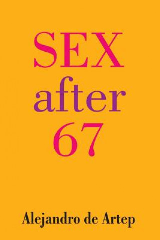 Kniha Sex After 67 Alejandro De Artep