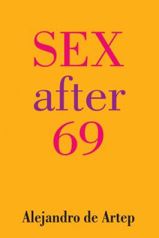 Kniha Sex After 69 Alejandro De Artep