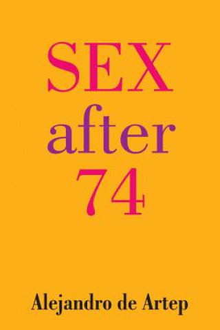 Book Sex After 74 Alejandro De Artep