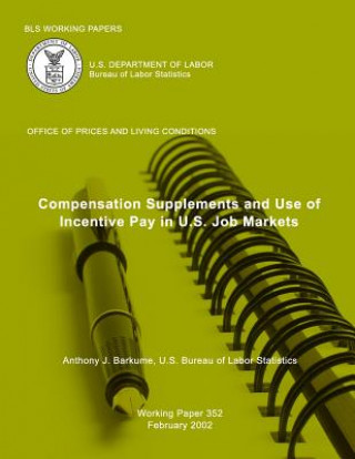 Kniha BLS Working Papers: Compensation Supplements and Use of Incentive Pay in US Job Markets Anthony J Barkume