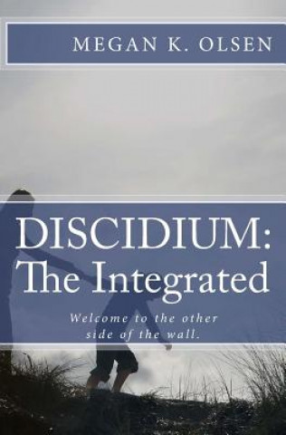 Książka Discidium: The Integrated: The second book in the DISCIDIUM Trilogy Megan K Olsen