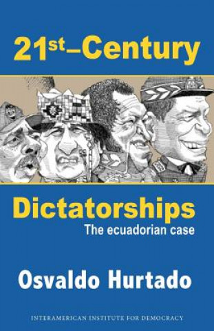 Könyv 21st-Century Dictatorships: The Ecuadorian Case Osvaldo Hurtado