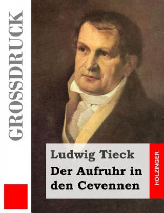 Книга Der Aufruhr in den Cevennen (Großdruck) Ludwig Tieck