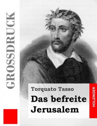 Könyv Das befreite Jerusalem (Großdruck) Torquato Tasso
