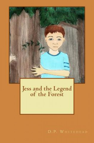 Książka Jess and the Legend of the Forest D P Whitehead