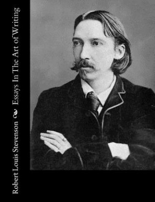 Kniha Essays In The Art of Writing Robert Louis Stevenson