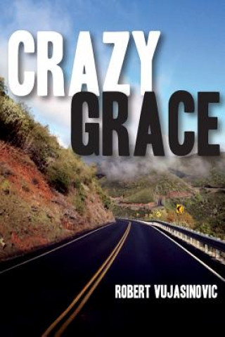 Książka Crazy Grace Robert Vujasinovic
