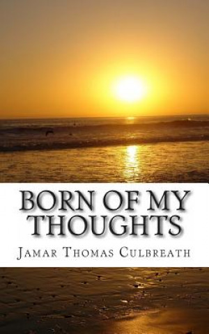 Книга Born of my Thoughts Jamar Thomas Culbreath