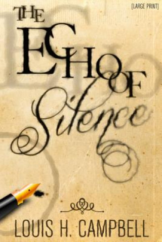 Könyv The Echo of Silence Louis H Campbell