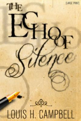 Book The Echo of Silence Louis H Campbell