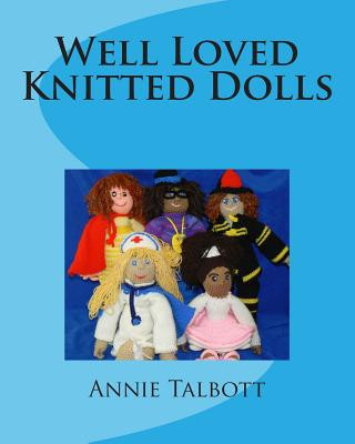 Livro Well Loved Knitted Dolls MS Annie Talbott