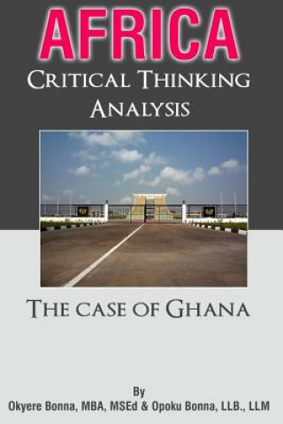Kniha Africa: Critical Thinking Analysis: The Case of Ghana Okyere Bonna