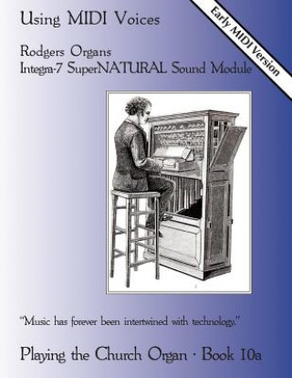 Книга Playing the Church Organ Book 10a: Using MIDI Voices Noel Jones