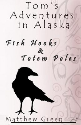 Book Fish Hooks and Totem Poles Matthew Green