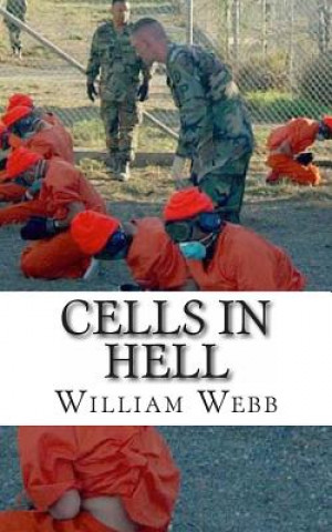 Carte Cells in Hell: The 15 Worst Prisons On Earth William Webb