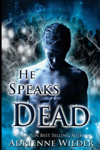 Könyv He Speaks Dead Adrienne Wilder