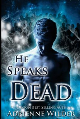 Книга He Speaks Dead Adrienne Wilder