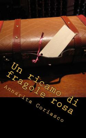 Kniha Un ricamo di fragole rosa Annarita Coriasco