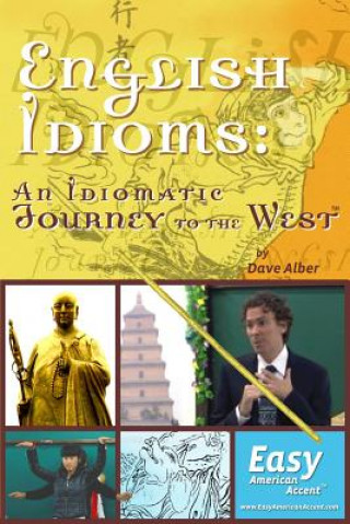 Kniha English Idioms: An Idiomatic Journey to the West: - the book Dave Alber