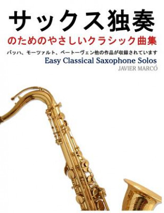 Könyv Easy Classical Saxophone Solos Javier Marco