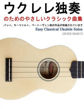 Könyv Easy Classical Ukulele Solos Javier Marco