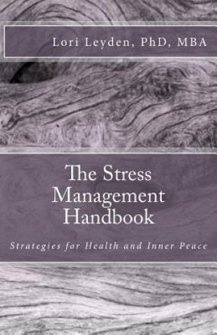 Kniha The Stress Management Handbook Lori Leyden Ph D