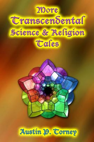 Carte More Transcendental Science & Religion Tales Austin P Torney
