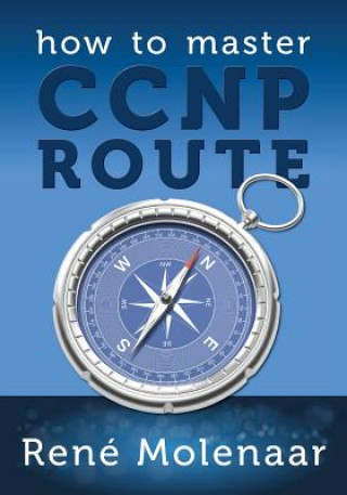 Kniha How to Master CCNP ROUTE Rene Molenaar