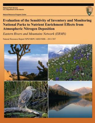 Könyv Evaluation of the Sensitivity of Inventory and Monitoring National Parks to Nutrient Enrichment Effects from Atmospheric Nitrogen Deposition Eastern R T J Sullivan