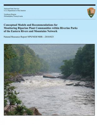 Kniha Conceptual Models and Recommendations for Monitoring Riparian Plant Communities Gregory S Podniesinski