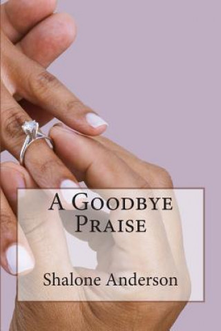 Buch A Goodbye Praise SHALONE ANDERSON
