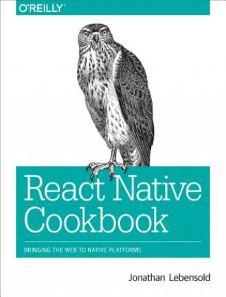 Kniha React Native Cookbook Jonathan Lebensold