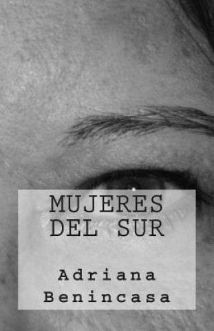 Kniha Mujeres del Sur Adriana Benincasa
